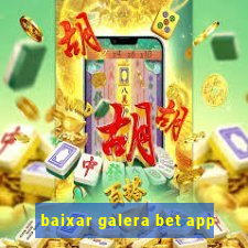 baixar galera bet app